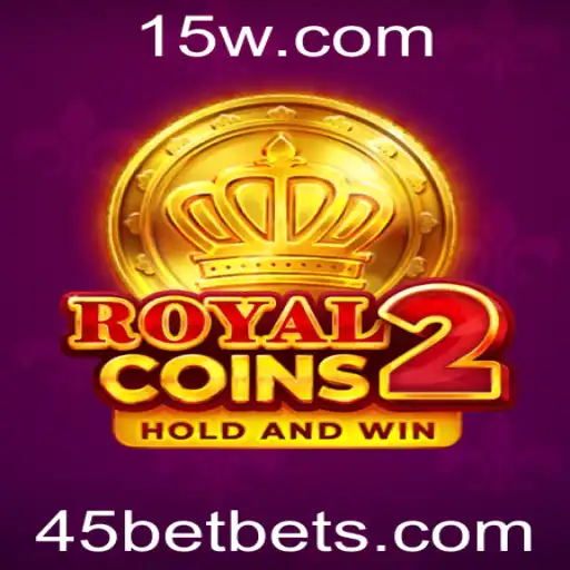 RoyalCoins2 e 45bet: Mergulhe na Aventura Real de Apostas