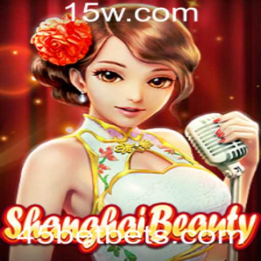 Explorando ShanghaiBeauty: O Fascinante Mundo do Jogo com 45bet